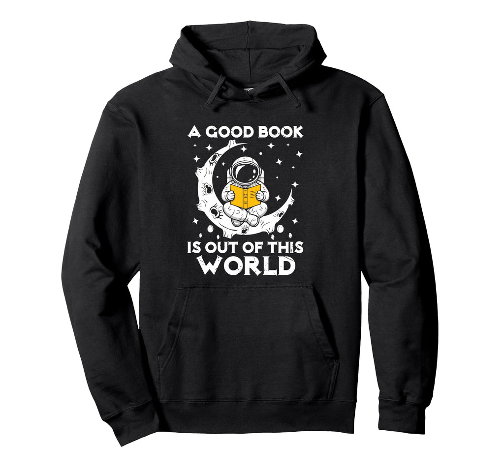 Good Book Is Out This World Astronaut Hoodie - Novelty Apparel Men Women - T-Shirt, Sweatshirt, Hoodie