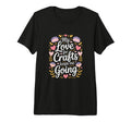My Love Crafts Keeps Me Going Crafter T-Shirt - Streetwear Style Men Women - T-Shirt, Sweatshirt, Hoodie