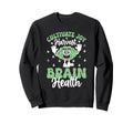 Brain Meme Mental Health Sweatshirt - Fun Novelty Design for Adults - T-Shirt, Sweatshirt, Hoodie