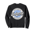 Badge Introvert Indoorsy Sweatshirt - Custom Art Print Men Women - T-Shirt, Sweatshirt, Hoodie