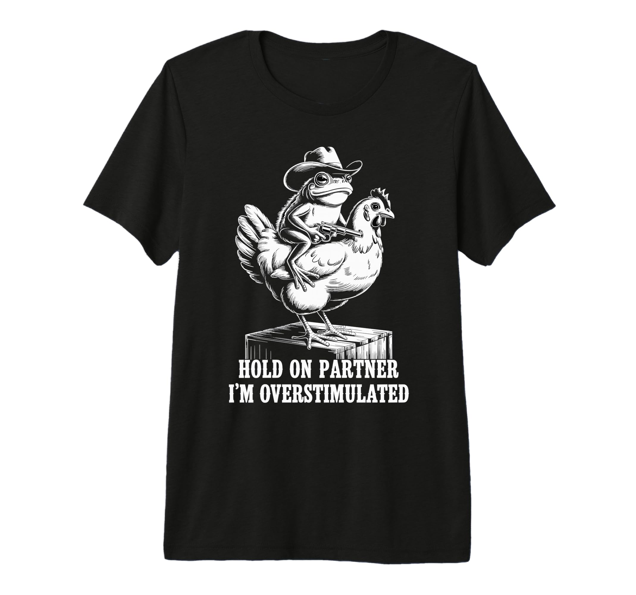 Hold Partner Im Overstimulated Tri T-Shirt - Streetwear Style for Adults - T-Shirt, Sweatshirt, Hoodie