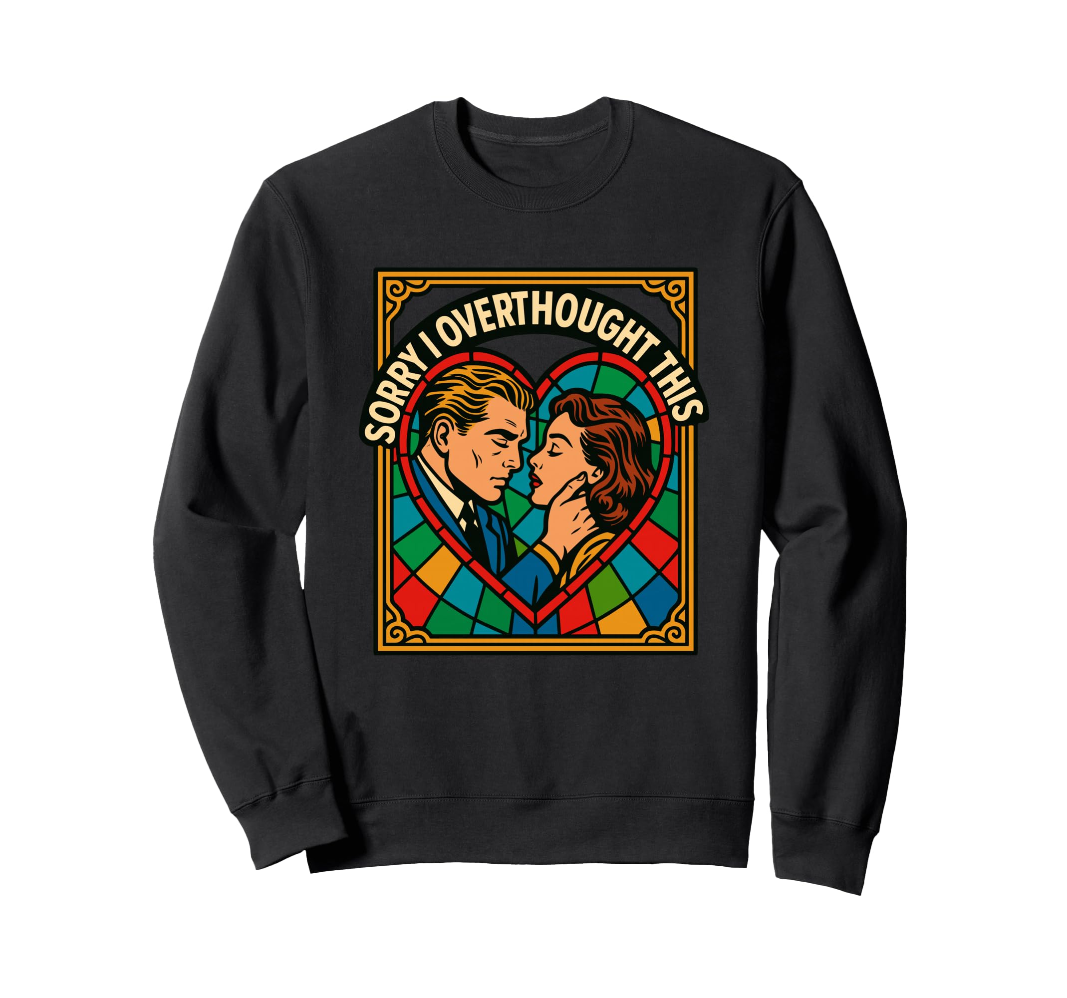 Sorry I Overthought This Pop Art Sweatshirt - Graphic Print for Adults - T-Shirt, Sweatshirt, Hoodie
