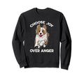 Choose Joy Happy Dog Inspire Sweatshirt - Casual Everyday Wear for Adults - T-Shirt, Sweatshirt, Hoodie