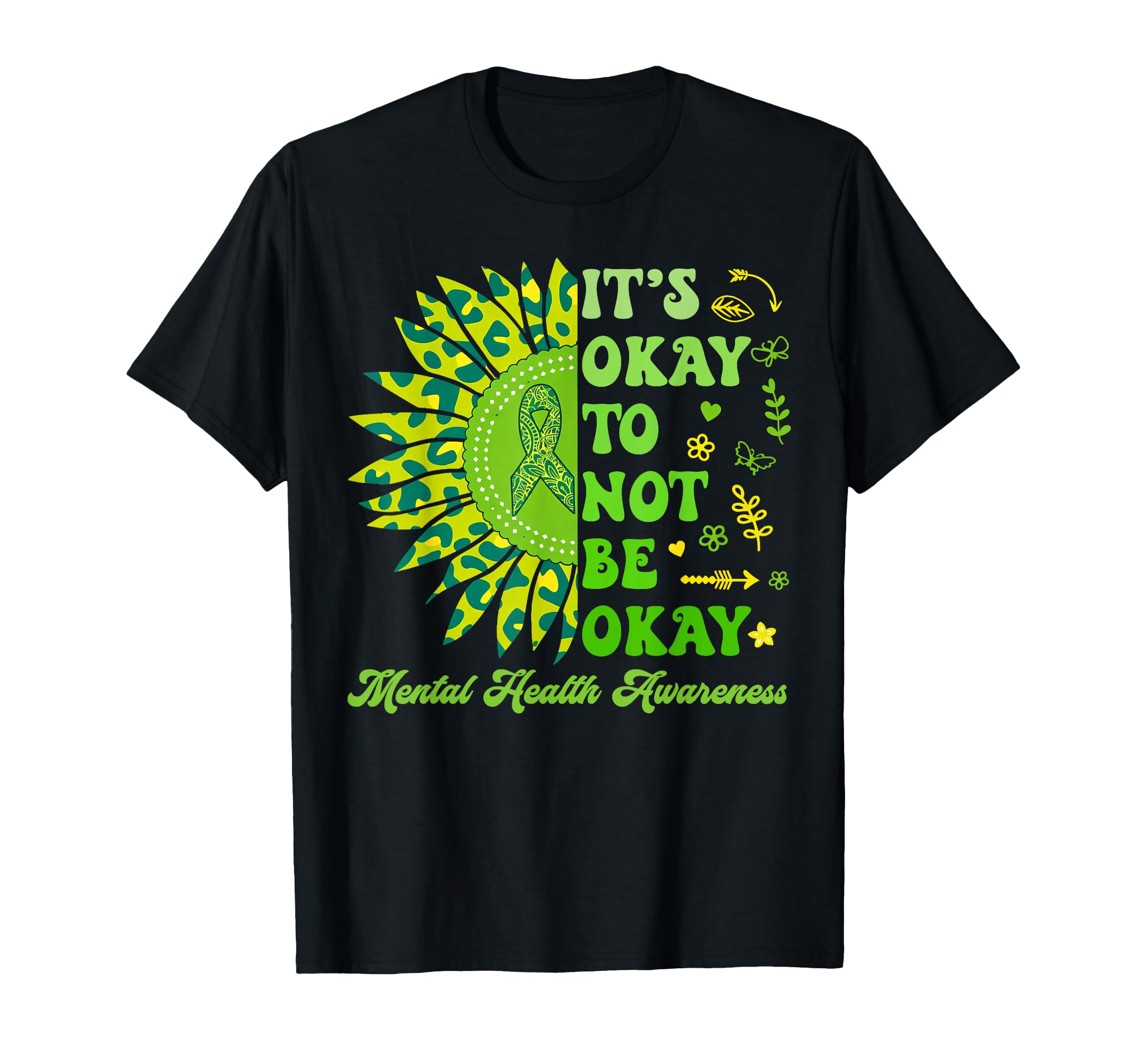 Mental Health Awareness Sunflower T-Shirt - Fun Novelty Design Men Women - T-Shirt, Sweatshirt, Hoodie