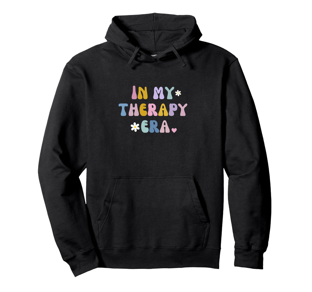 My Theraphy Era Self Care Love Hoodie - Fun Novelty Design for Adults - T-Shirt, Sweatshirt, Hoodie