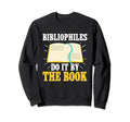 Bibliophiles Do It Book Sweatshirt - Aesthetic Graphic Men Women - T-Shirt, Sweatshirt, Hoodie