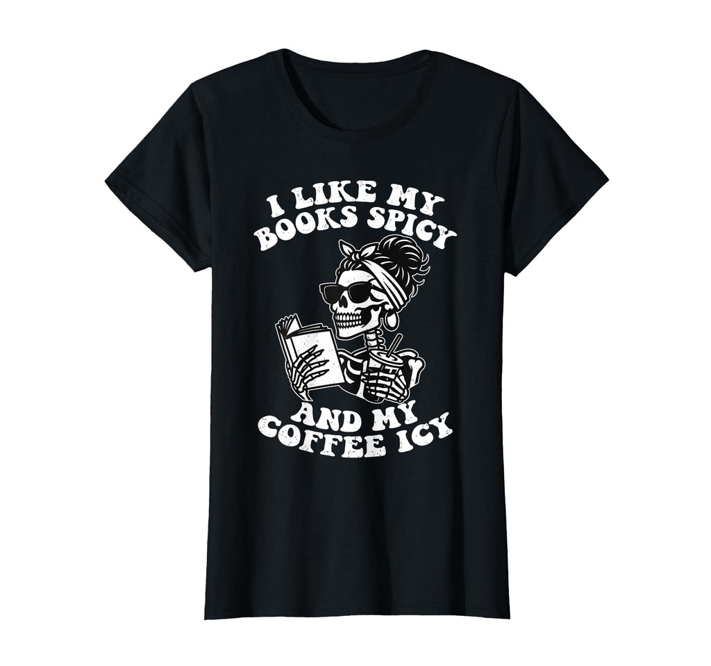 I Like My Books Spicy And My Coffee Icy T-Shirt - Trendy Graphic Unisex - T-Shirt, Sweatshirt, Hoodie