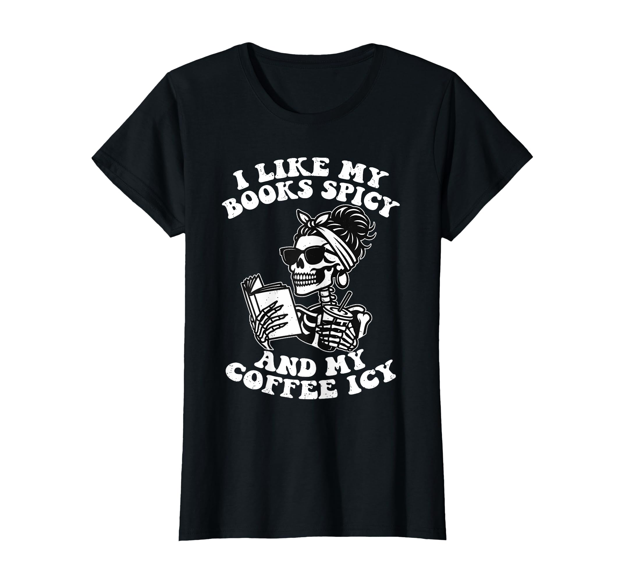 I Like My Books Spicy And My Coffee Icy T-Shirt - Trendy Graphic Unisex - T-Shirt, Sweatshirt, Hoodie