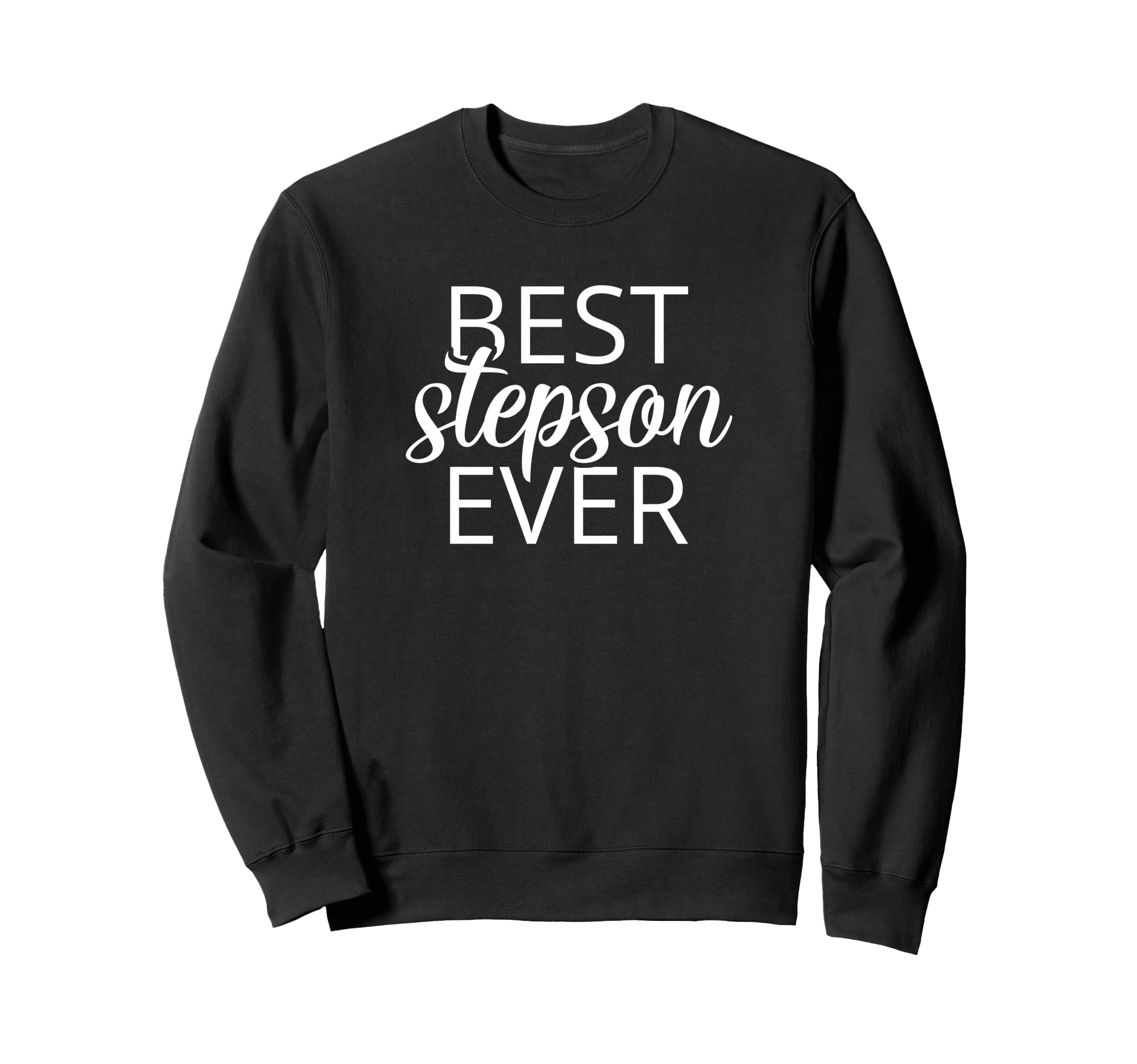 Step Son Gift Stepson Best Stepson Ever Sweatshirt - Graphic Print Unisex - T-Shirt, Sweatshirt, Hoodie