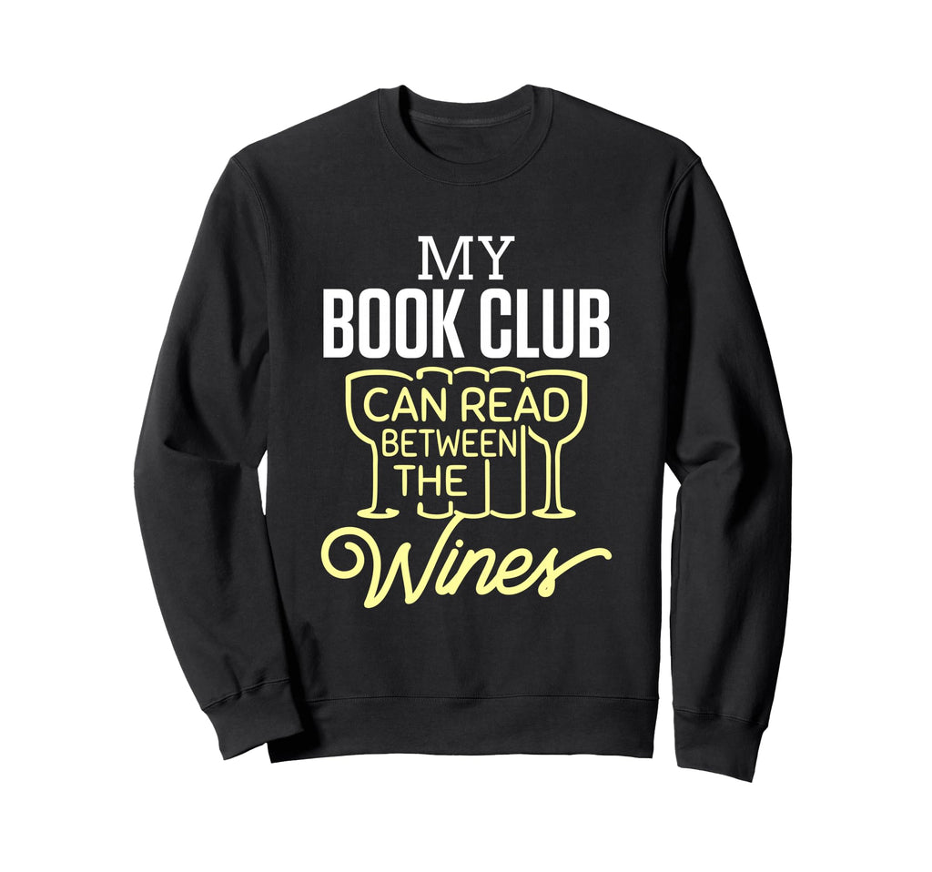 Book Club Wine Lover Sweatshirt - Streetwear Style Men Women - T-Shirt, Sweatshirt, Hoodie