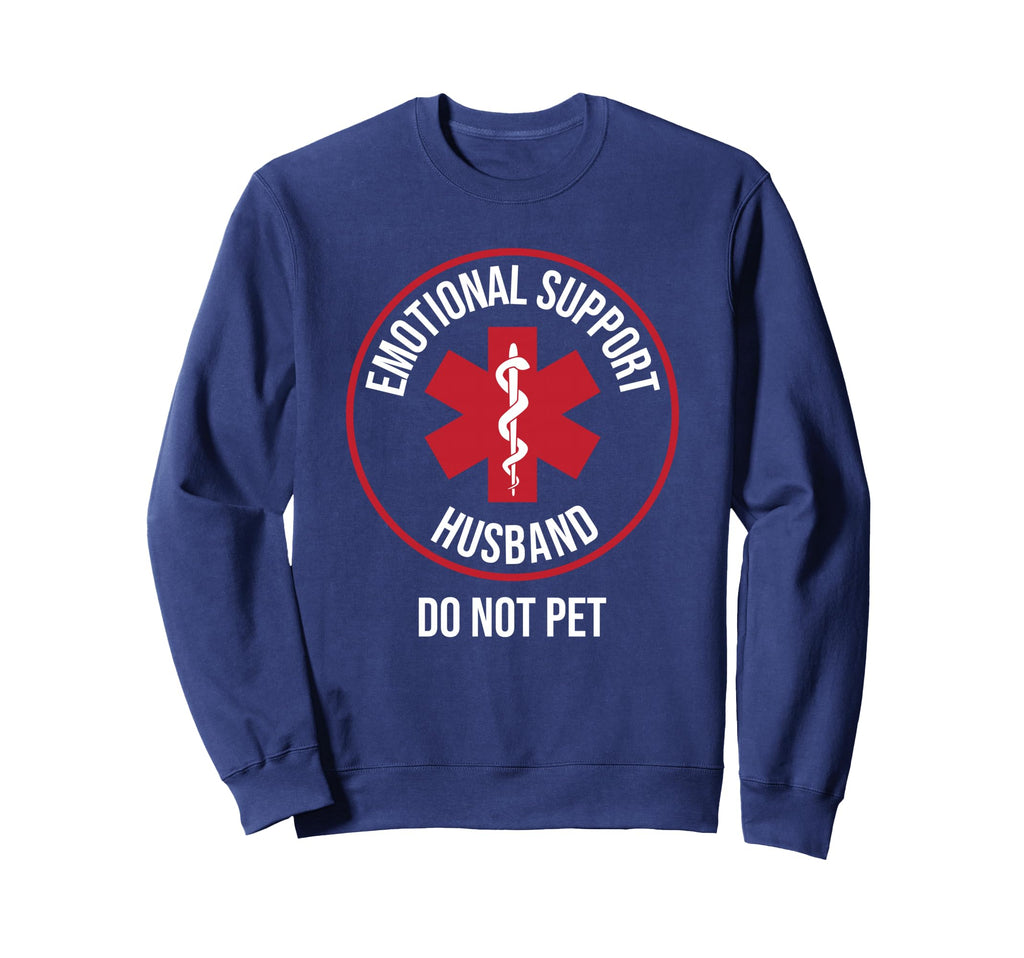 Emotional Support Husband Funny Sweatshirt - Custom Art Print for Adults - T-Shirt, Sweatshirt, Hoodie