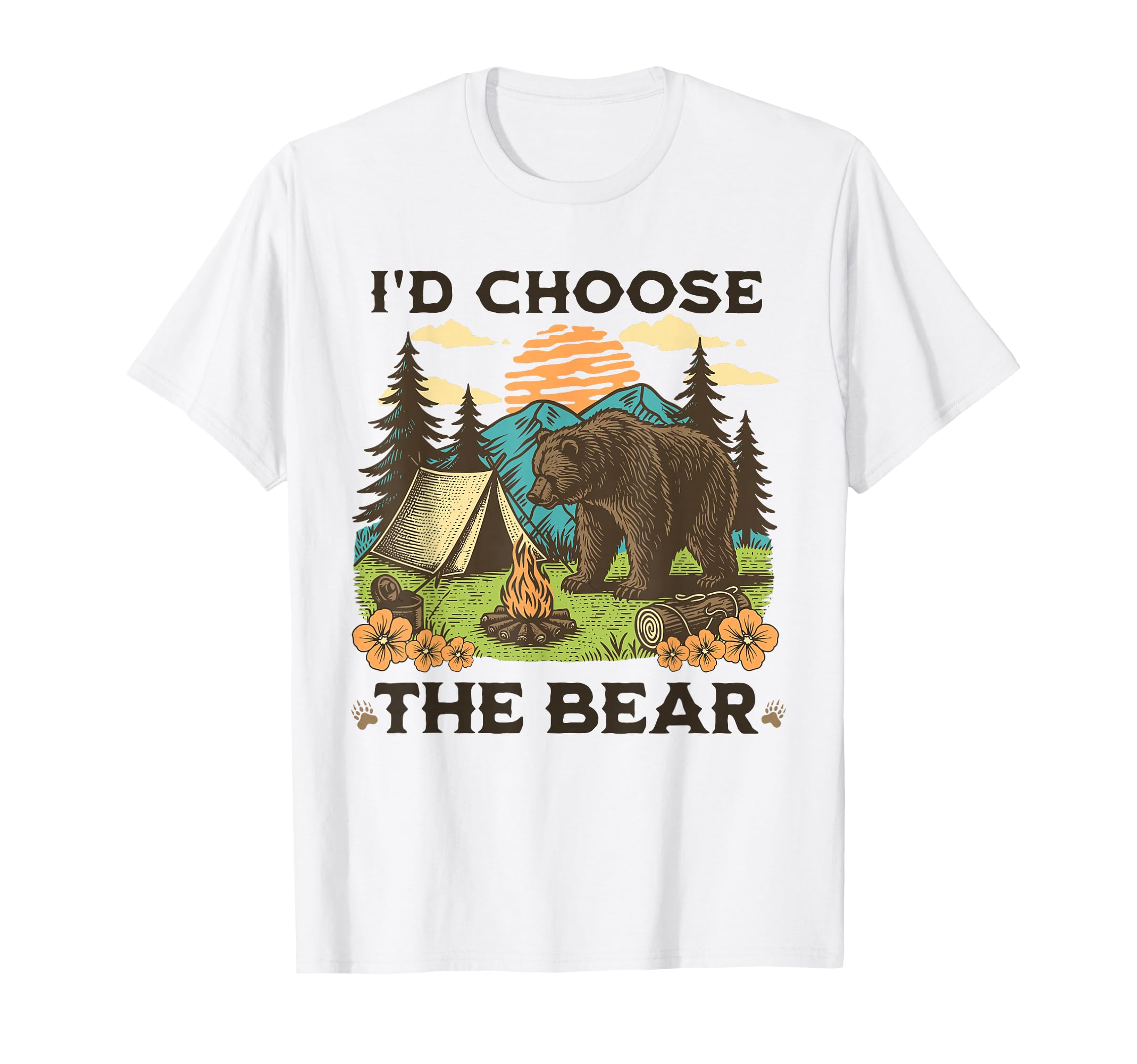 Id Choose Bear Funny Camping Outdoor T-Shirt - Casual Everyday Wear Unisex - T-Shirt, Sweatshirt, Hoodie