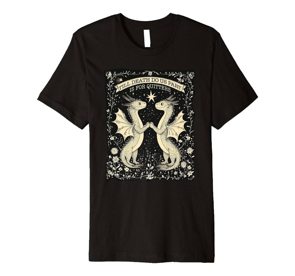 Till Death Dragons Bookish Book T-Shirt - Casual Everyday Wear Men Women - T-Shirt, Sweatshirt, Hoodie