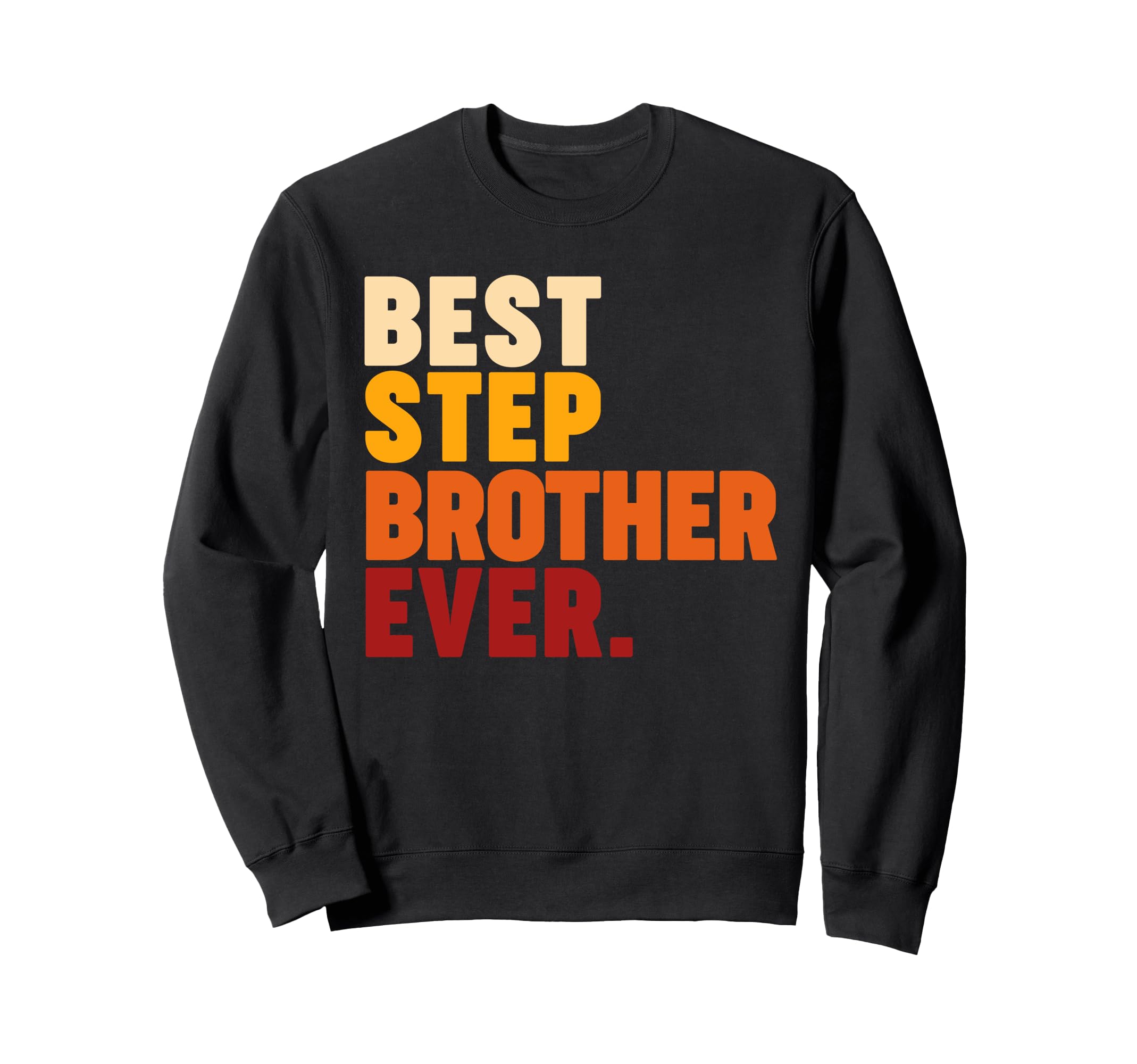 Best Stepbrother Ever Sweatshirt - Minimalist Print Unisex - T-Shirt, Sweatshirt, Hoodie