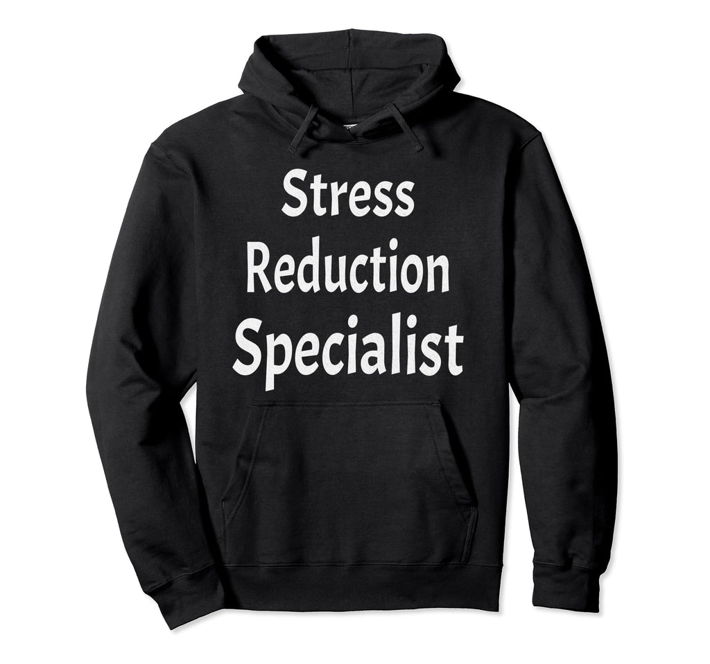 Stress Reduction Specialist Master Chill Hoodie - Graphic Print for Adults - T-Shirt, Sweatshirt, Hoodie