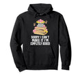 Sorry I Cant Make It Im Completely Hoodie - Unique Graphic Men Women - T-Shirt, Sweatshirt, Hoodie