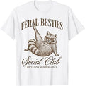 Feral Besties Social Club Funny Raccoon Meme Friend Matching T-Shirt Unisex T-shirt, Sweatshirt, Hoodie, Long Sleeve Tee - T-Shirt, Sweatshirt, Hoodie