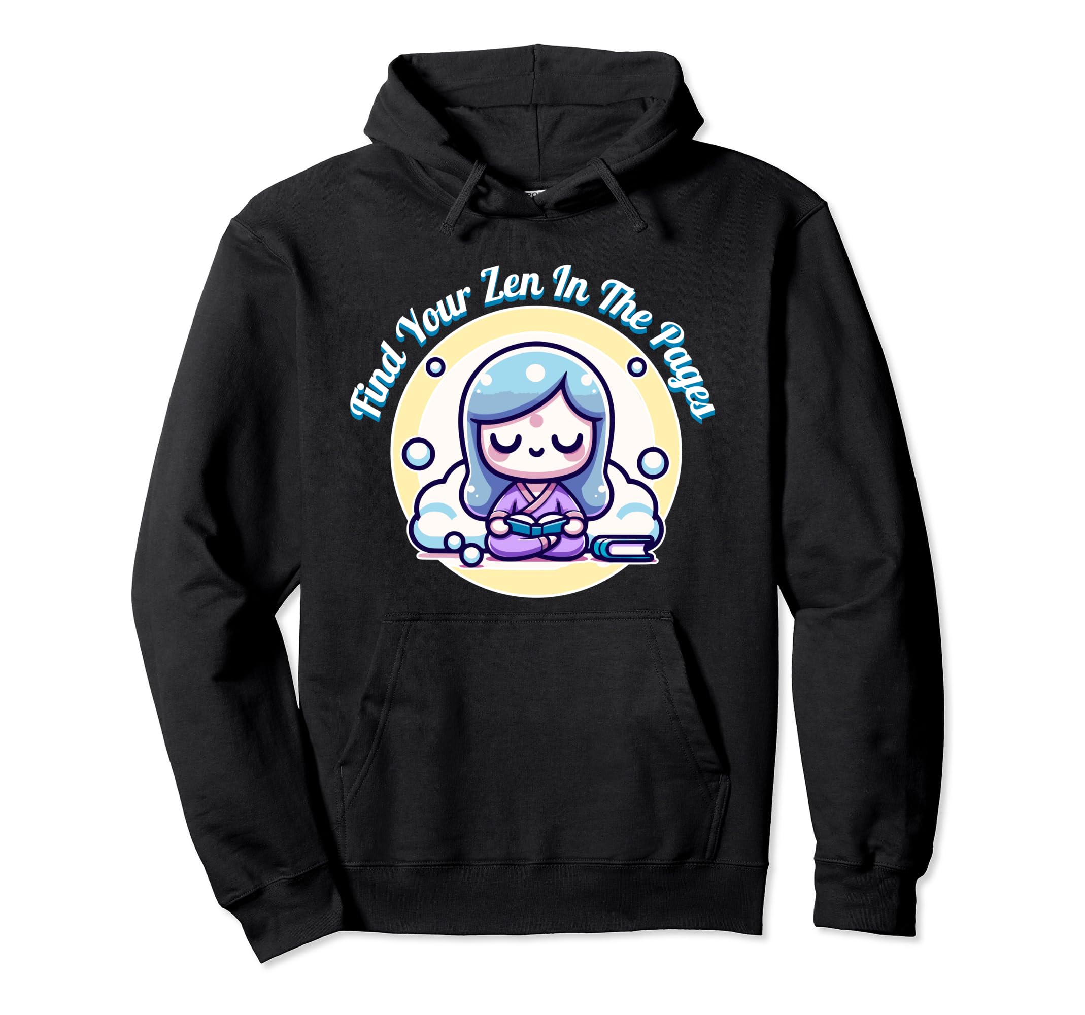 Find Your Zen Pages Reading Lover Hoodie - Custom Art Print for Adults - T-Shirt, Sweatshirt, Hoodie