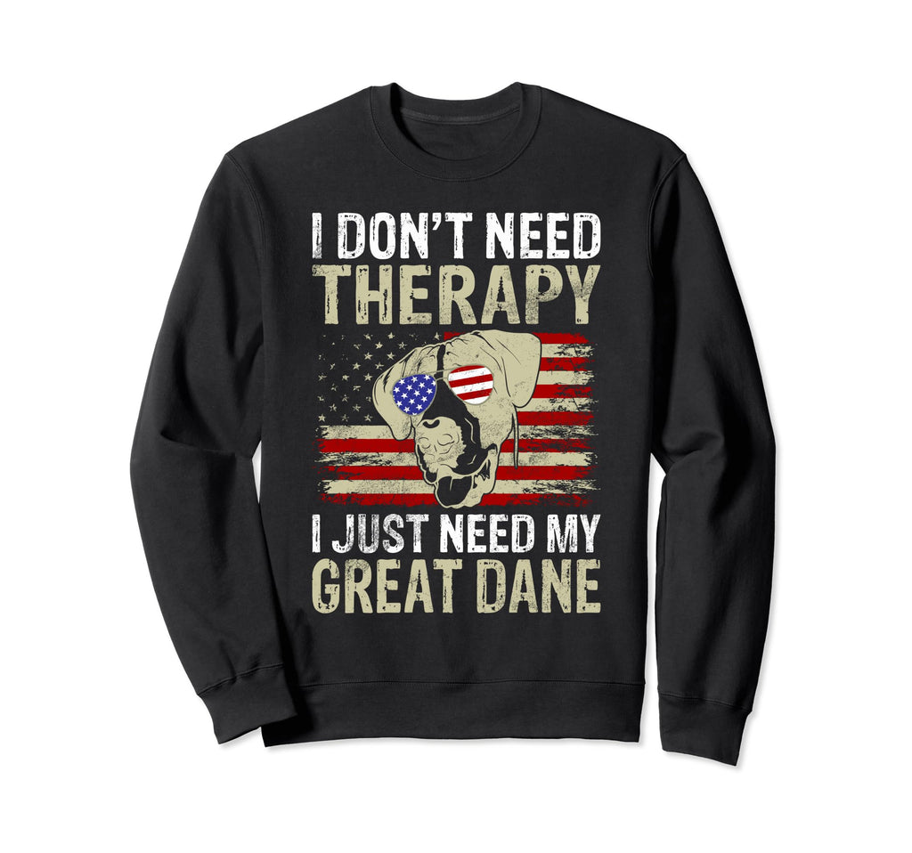 I Dont Need Therapy I Just Need My Great Sweatshirt - Graphic Print Unisex - T-Shirt, Sweatshirt, Hoodie