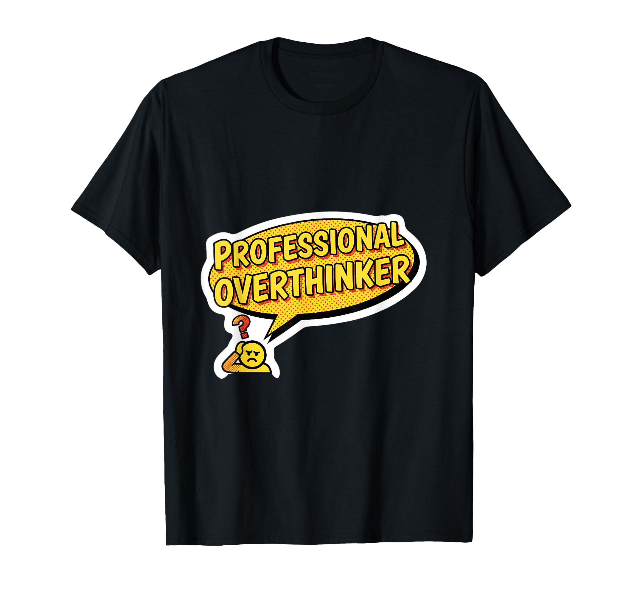 Professional Overthinker Comic T-Shirt - Casual Everyday Wear for Adults - T-Shirt, Sweatshirt, Hoodie