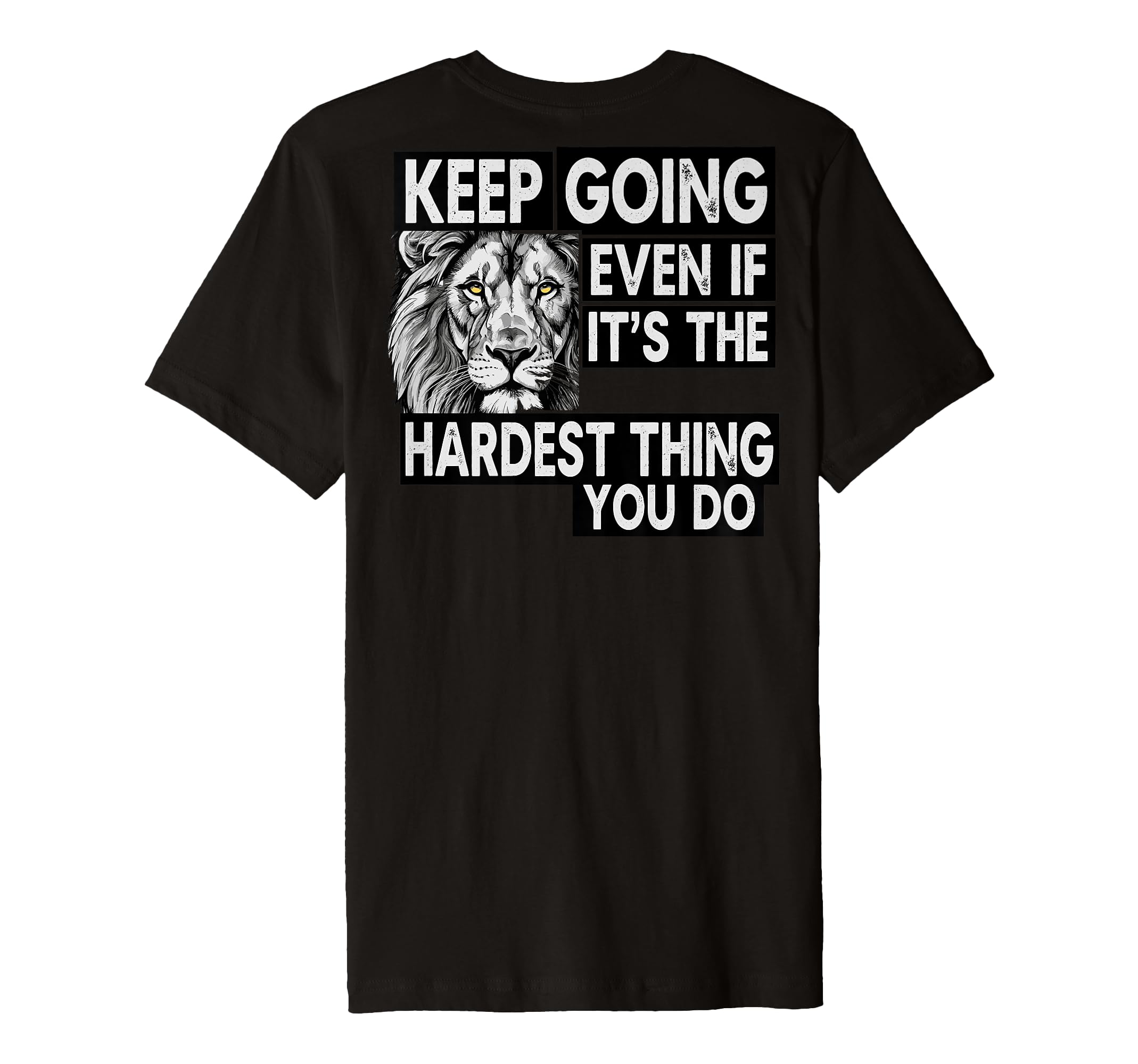 Keep Going Even If Its Hardest Thing T-Shirt - Unique Graphic Men Women - T-Shirt, Sweatshirt, Hoodie