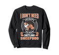 Shetland Sheepdog Therapy Sweatshirt - Casual Everyday Wear for Adults - T-Shirt, Sweatshirt, Hoodie