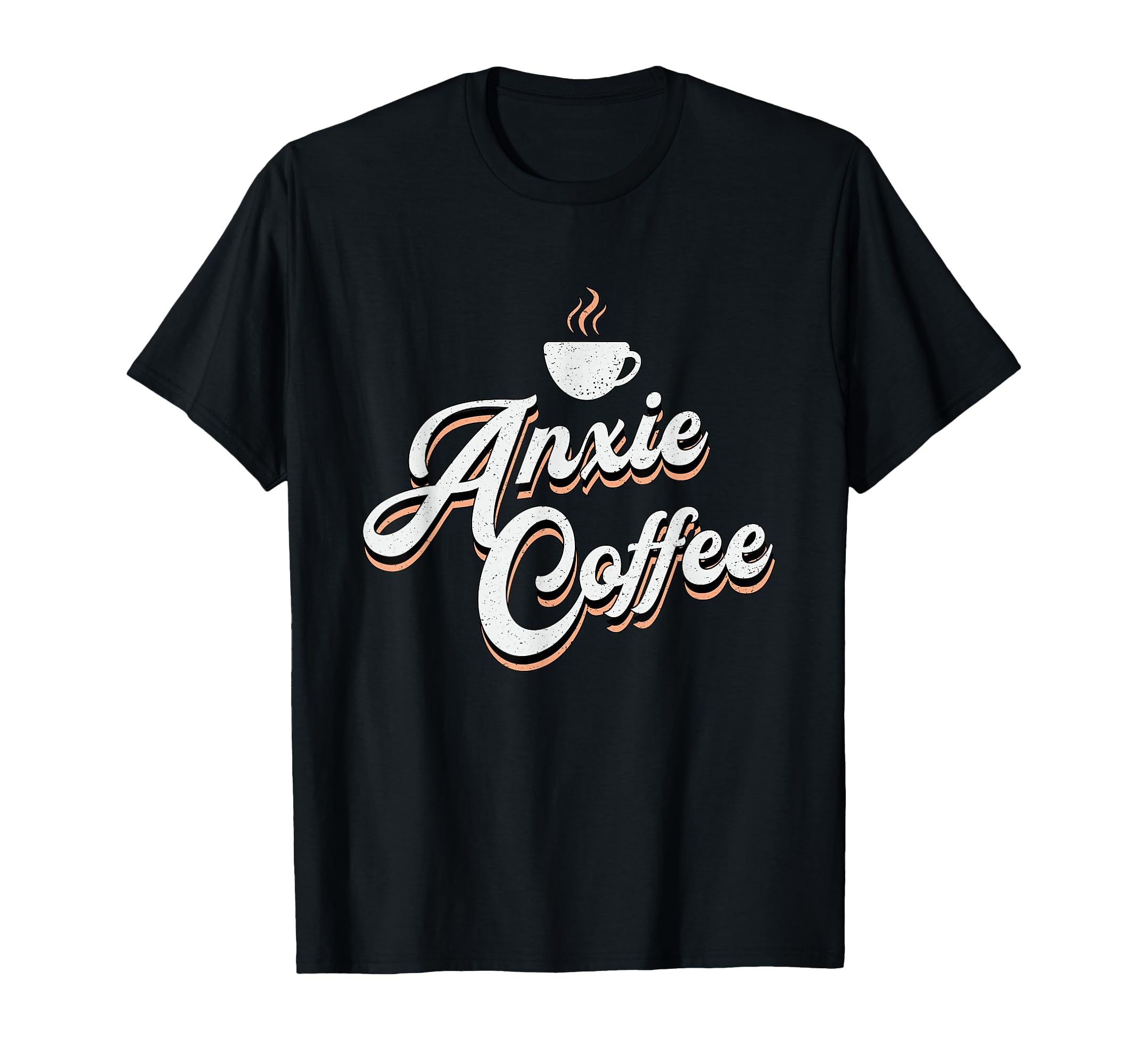 Anxie Coffee Drinker Anxiety T-Shirt - Aesthetic Graphic for Adults - T-Shirt, Sweatshirt, Hoodie
