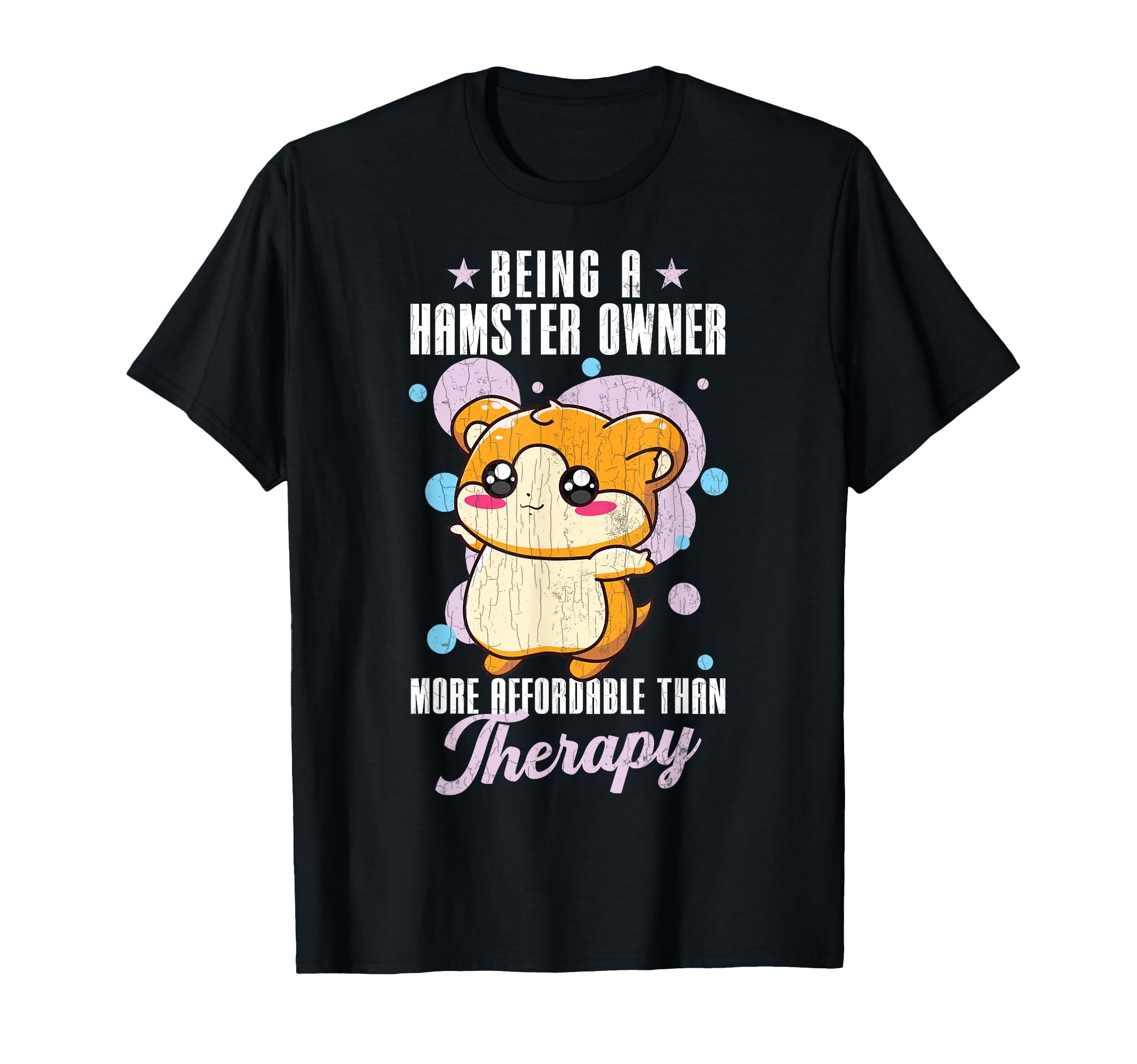 Being Hamster Owner Is Therapy Fun T-Shirt - Fun Novelty Design for Adults - T-Shirt, Sweatshirt, Hoodie