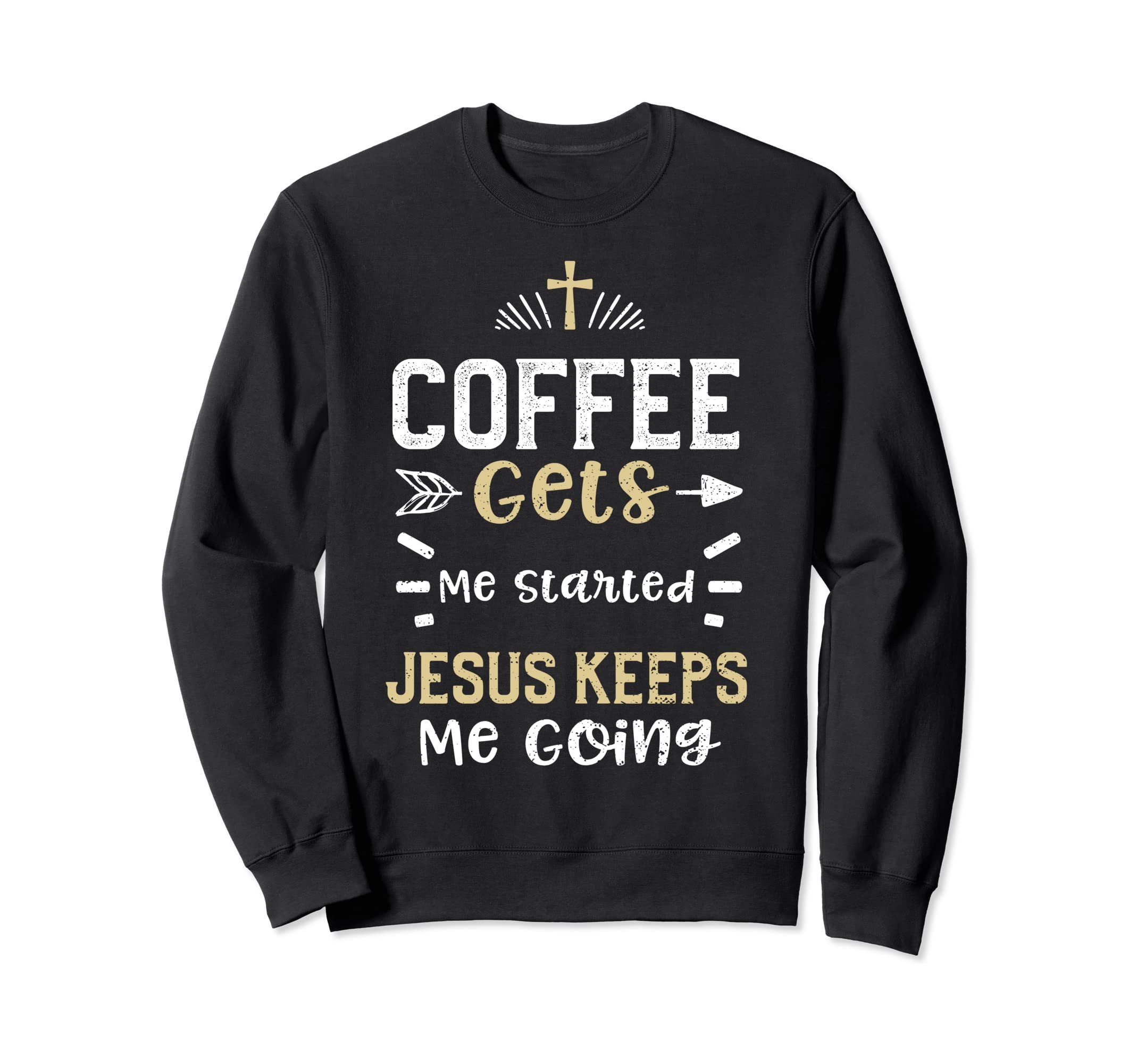 Coffee Coffee Gets Me Started Jesus Sweatshirt - Graphic Print for Adults - T-Shirt, Sweatshirt, Hoodie