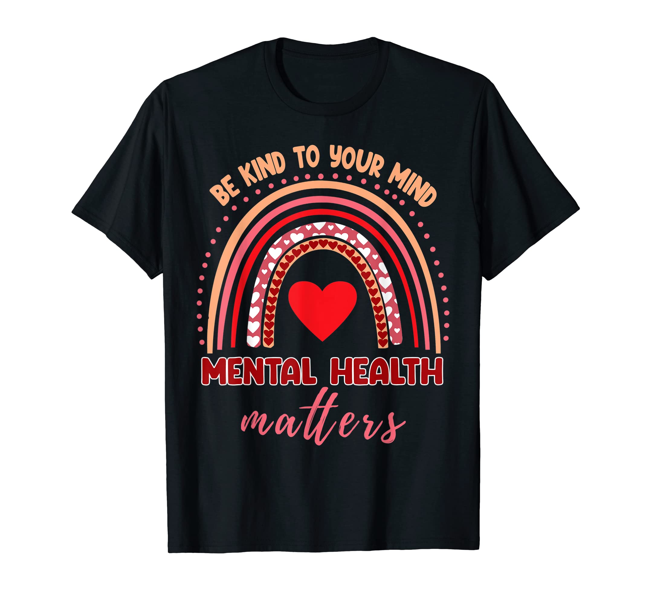 Be Kind To Your Mind Mental Health T-Shirt - Trendy Graphic Men Women - T-Shirt, Sweatshirt, Hoodie