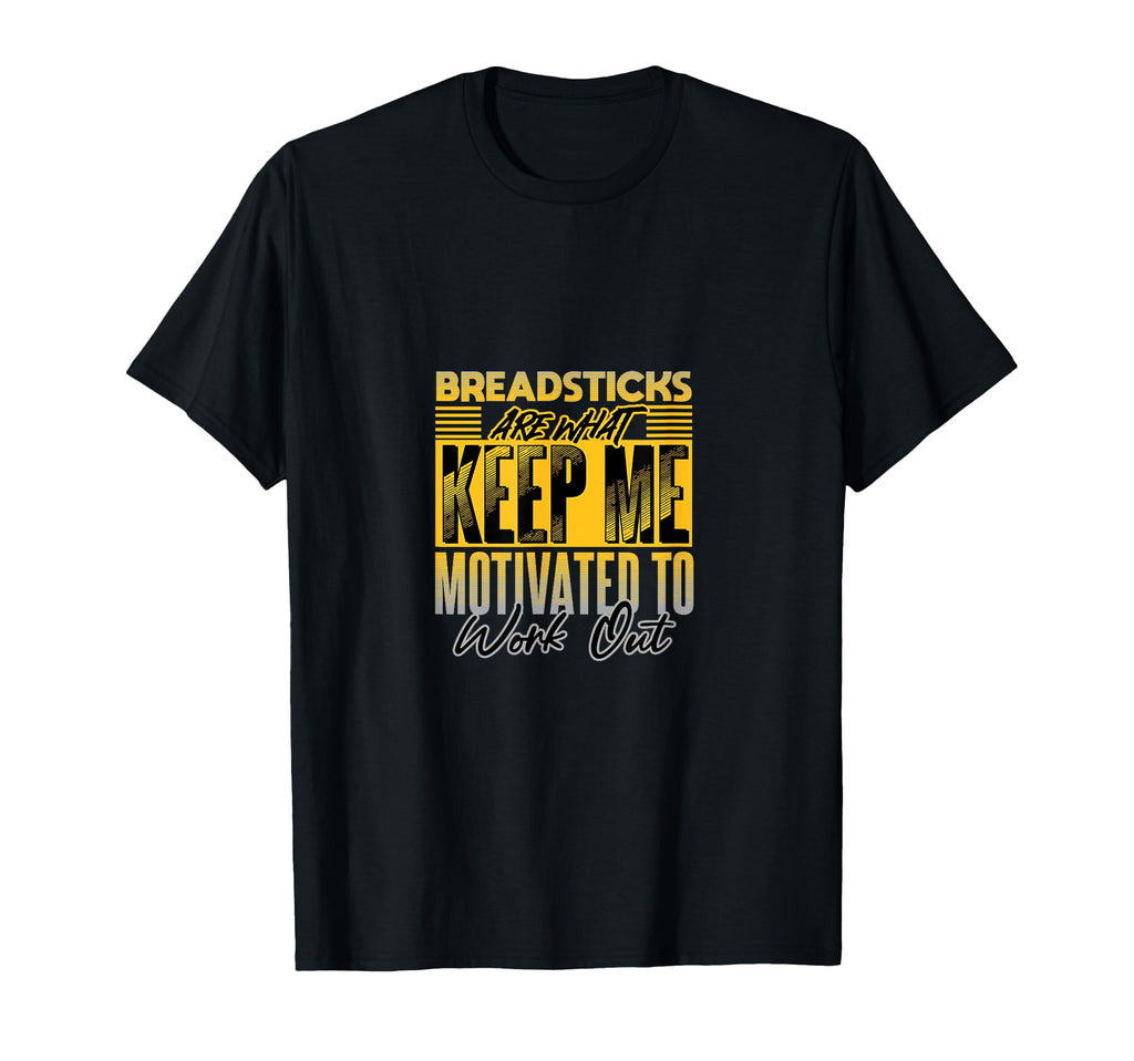 Workout Motivation Breadsticks Keep T-Shirt - Minimalist Print Men Women - T-Shirt, Sweatshirt, Hoodie