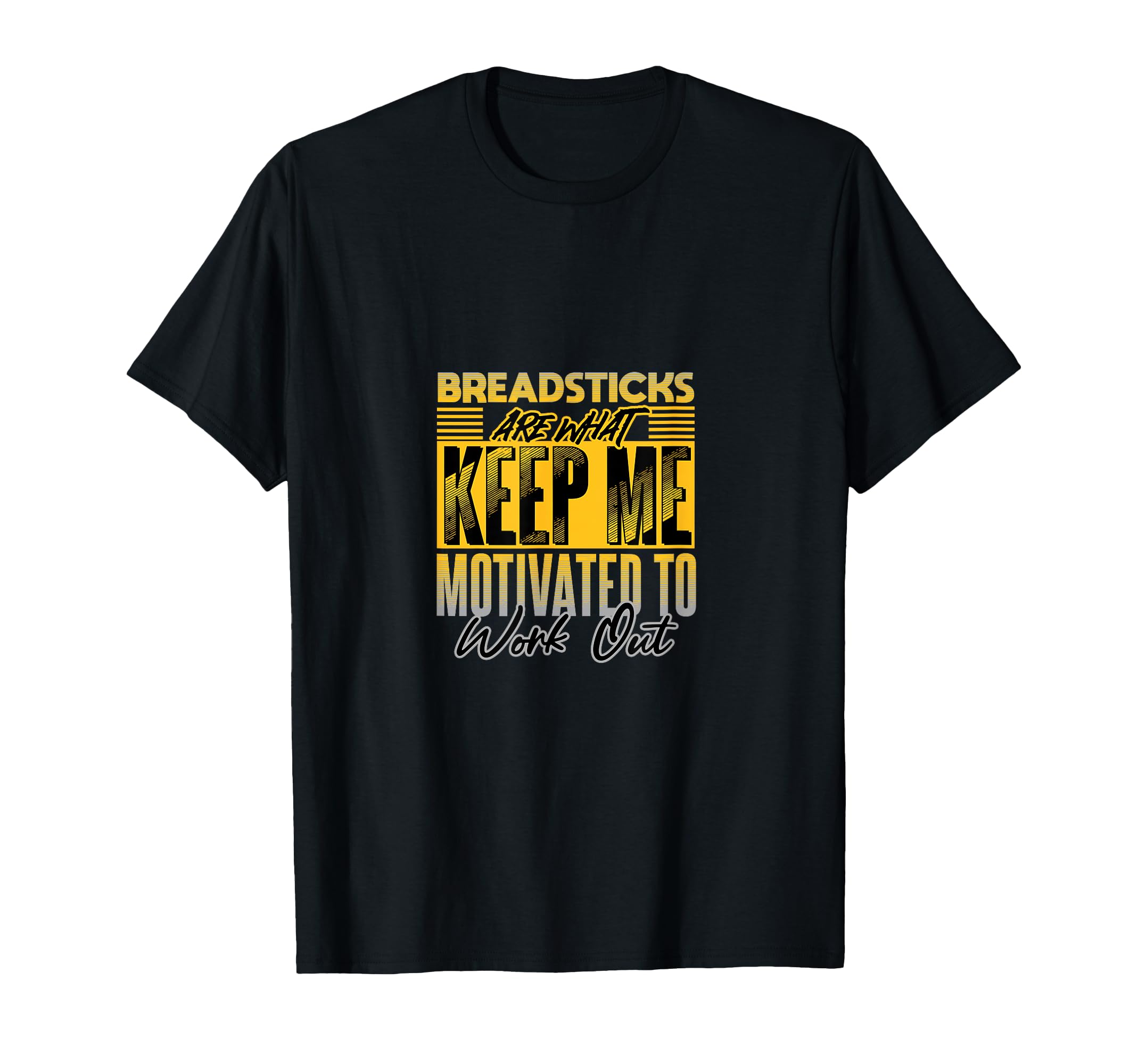 Workout Motivation Breadsticks Keep T-Shirt - Minimalist Print Men Women - T-Shirt, Sweatshirt, Hoodie
