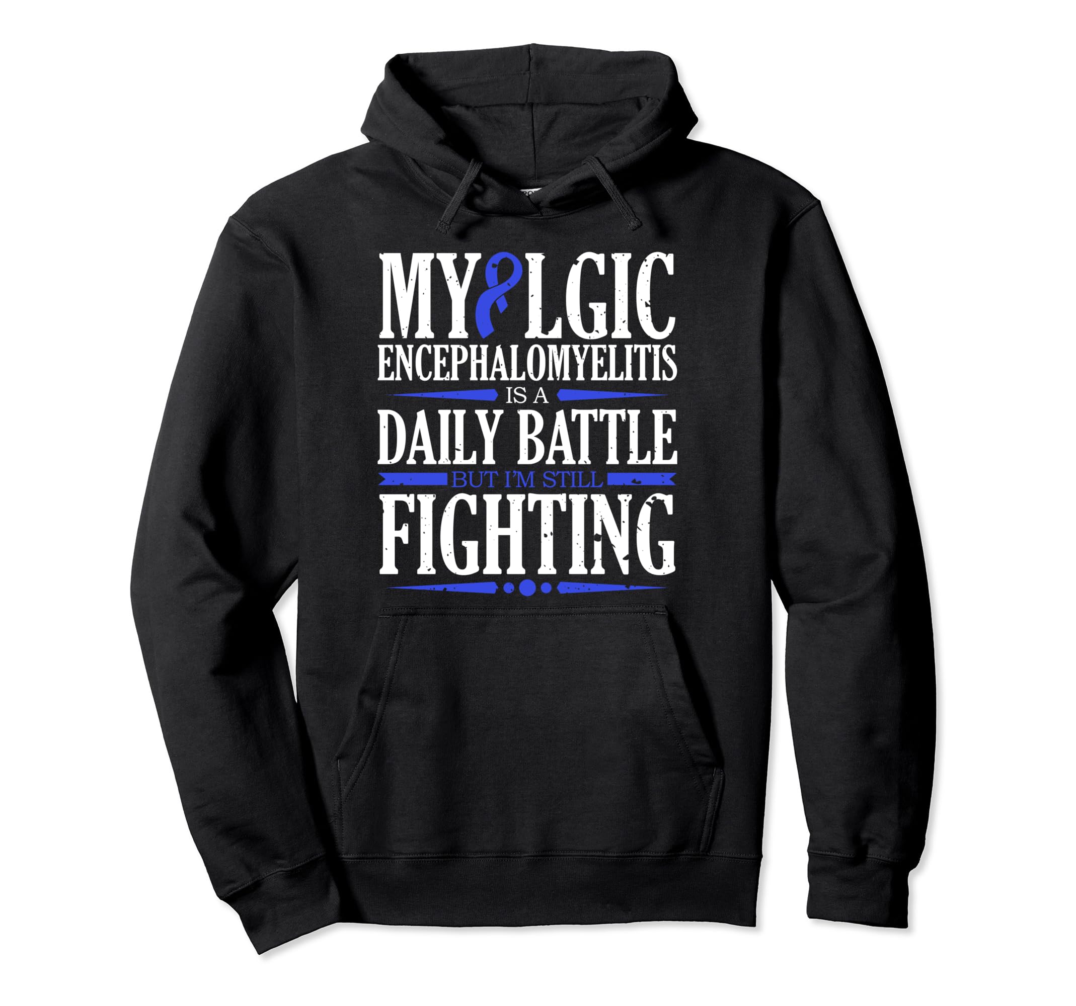 Myalgic Encephalomyelitis Is Daily Battle Me Hoodie - Graphic Print Unisex - T-Shirt, Sweatshirt, Hoodie