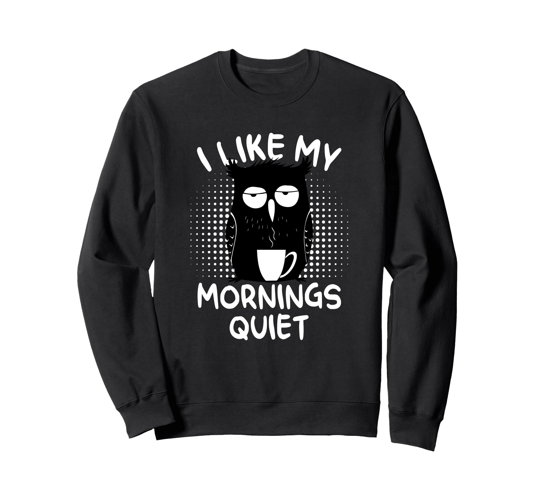 Coffee And Silence Keep Me Going Owl Sweatshirt - Graphic Print Unisex - T-Shirt, Sweatshirt, Hoodie