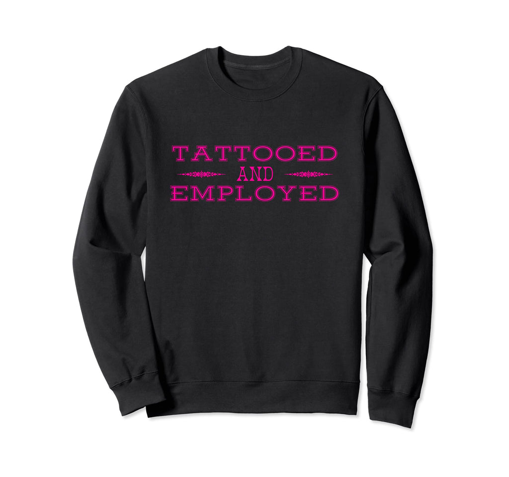 Proudly Tattooed And Hoodie - Trendy Graphic Men Women - T-Shirt, Sweatshirt, Hoodie