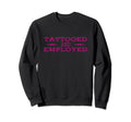 Proudly Tattooed And Hoodie - Trendy Graphic Men Women - T-Shirt, Sweatshirt, Hoodie