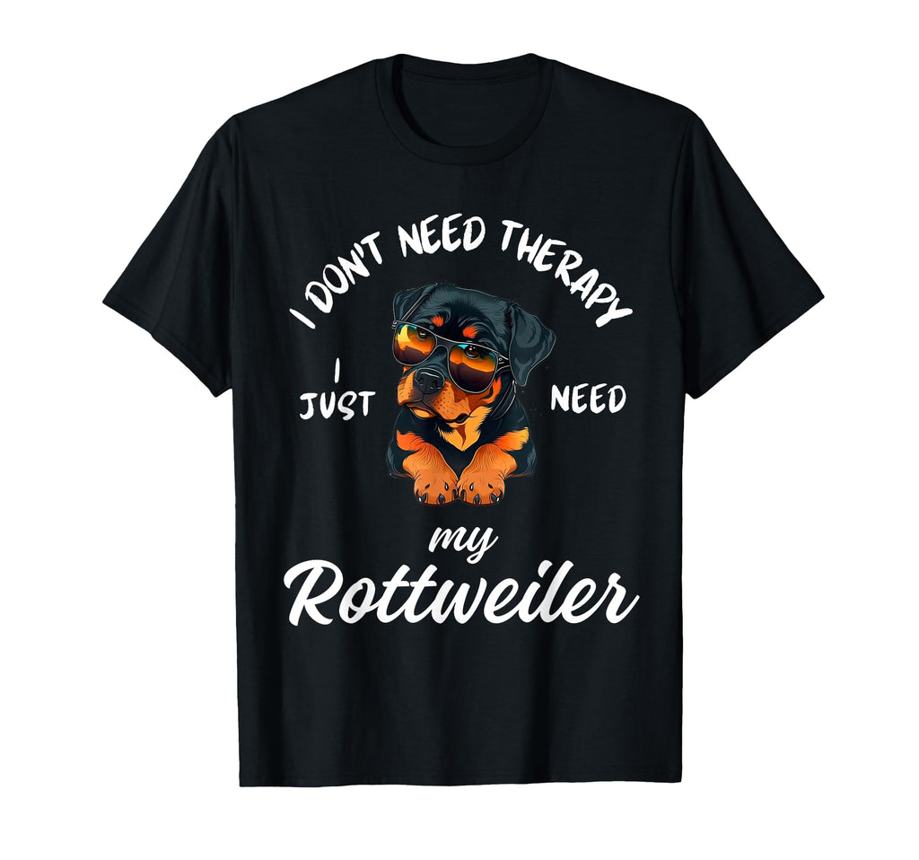 Rottweiler Dog Lover I Just Need My T-Shirt - Graphic Print for Adults - T-Shirt, Sweatshirt, Hoodie