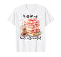 Well Read And Caffeinated Reading Books T-Shirt - Custom Art Print Unisex - T-Shirt, Sweatshirt, Hoodie