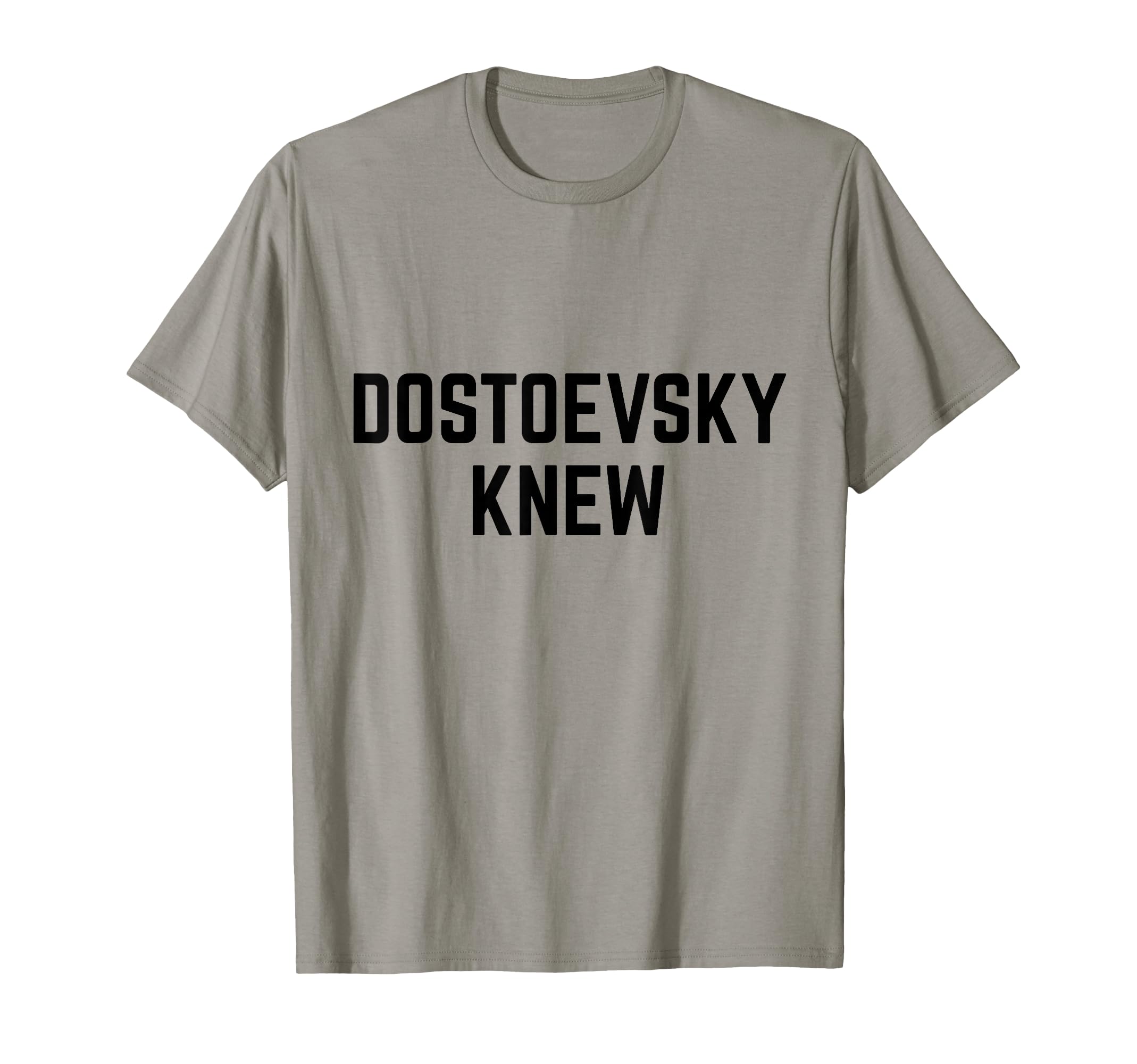 Dostoevsky Knew Read Russian Literature T-Shirt - Minimalist Print Unisex - T-Shirt, Sweatshirt, Hoodie