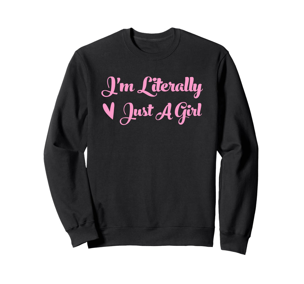 Im Literally Just Sweatshirt - Trendy Graphic Unisex - T-Shirt, Sweatshirt, Hoodie
