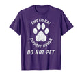 Emotional Support Human Do Not Pet Funny T-Shirt - Streetwear Style Unisex - T-Shirt, Sweatshirt, Hoodie