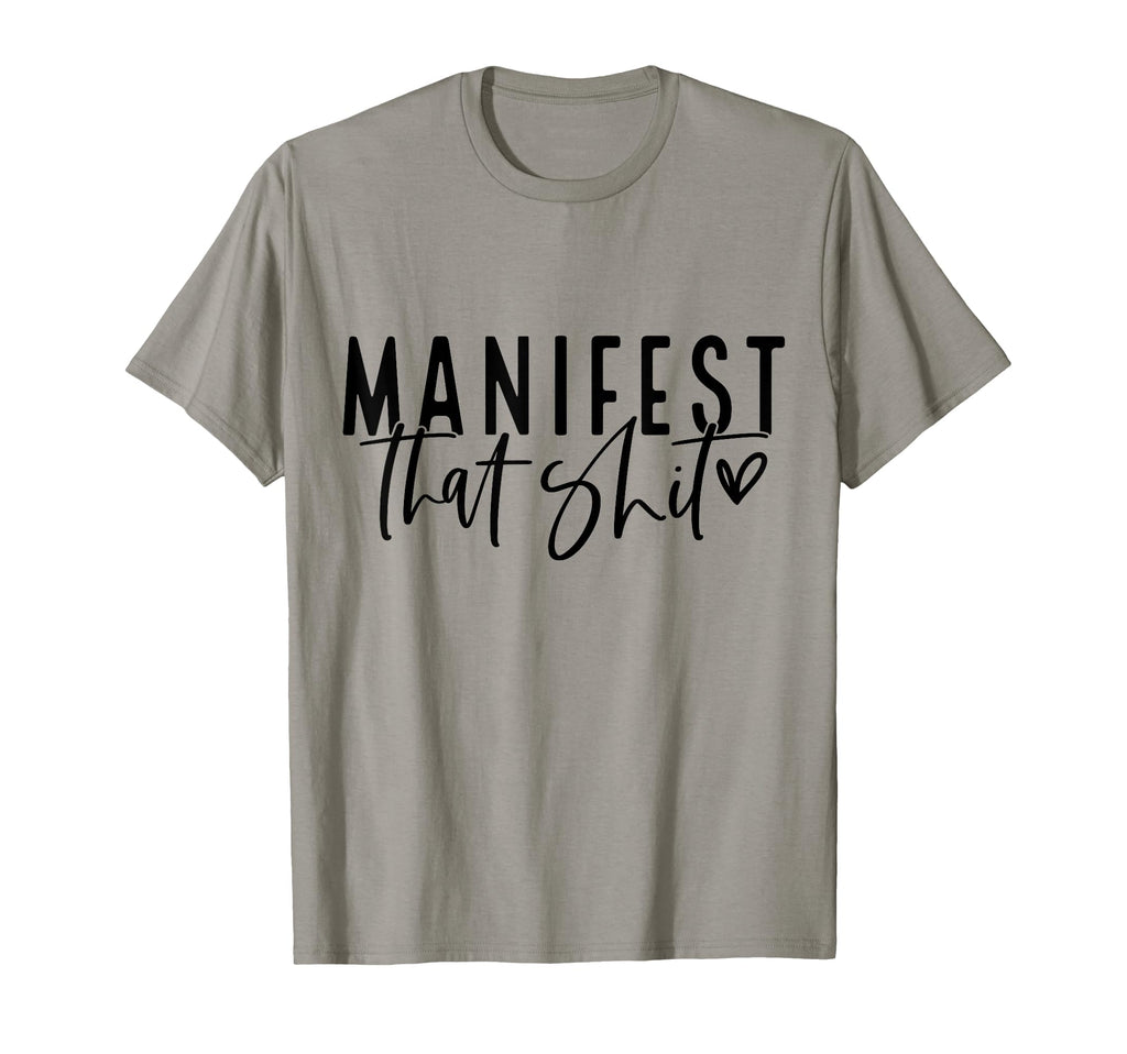 Manifest That Shit Attraction Law T-Shirt - Graphic Print for Adults - T-Shirt, Sweatshirt, Hoodie