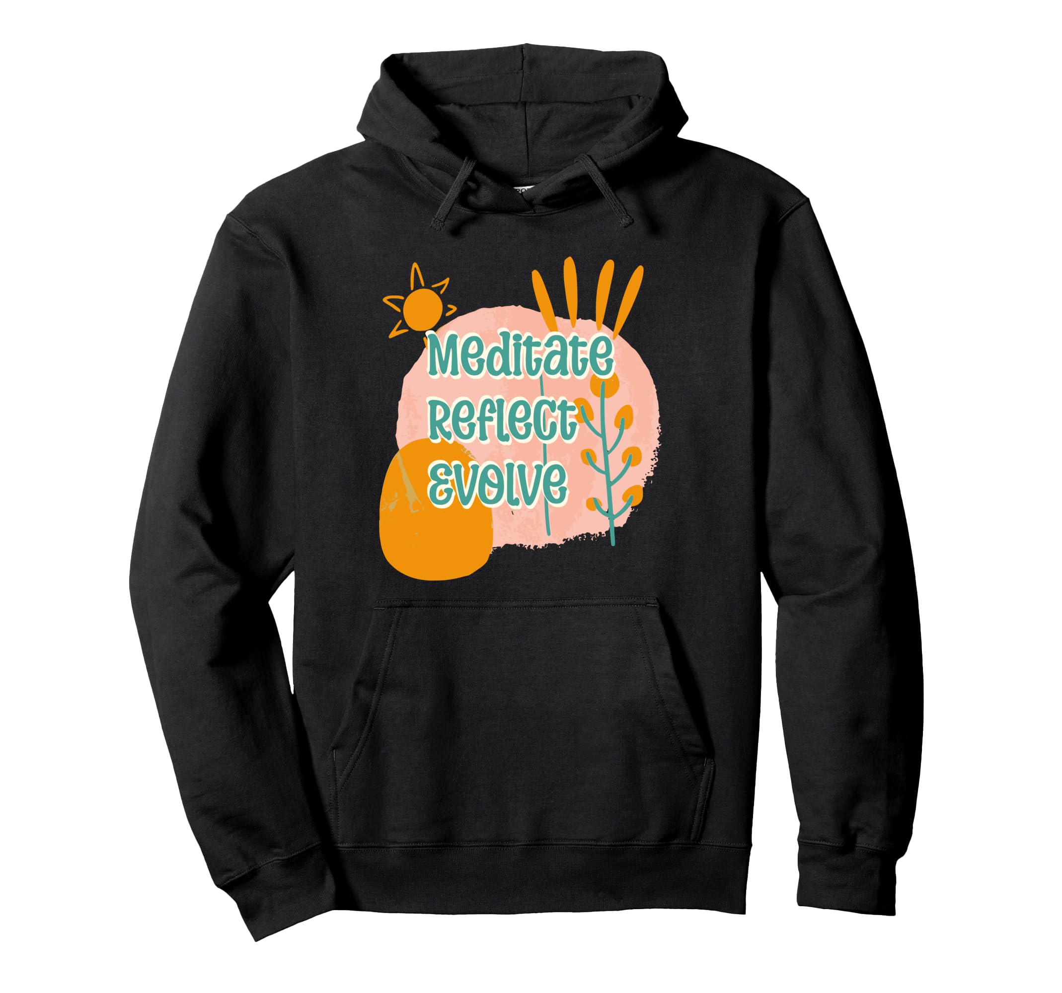 Meditate Reflect Evolve Groovy Hoodie - Casual Everyday Wear Unisex - T-Shirt, Sweatshirt, Hoodie