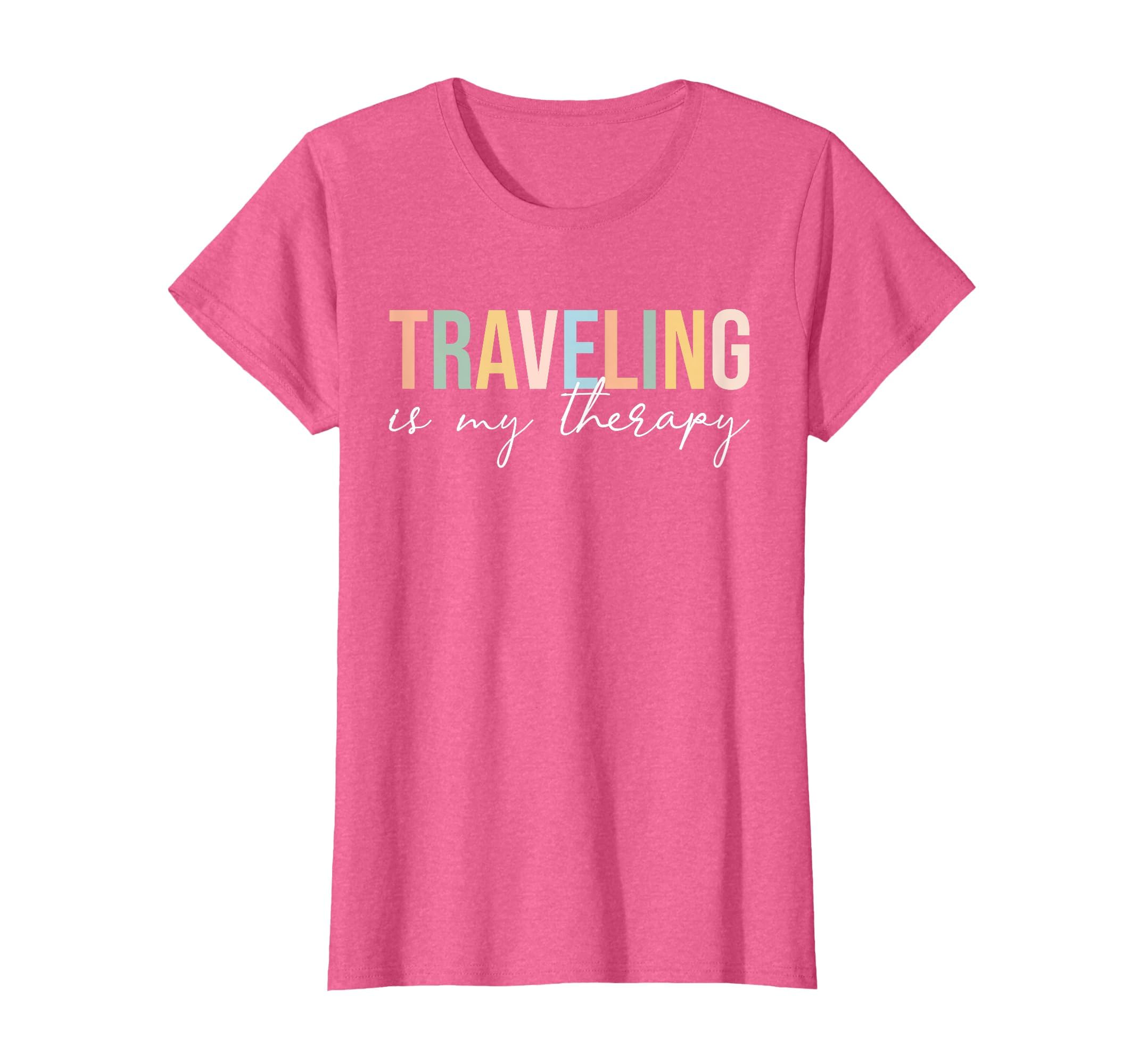 Traveling Is My Therapy Travel Vacation T-Shirt - Novelty Apparel Unisex - T-Shirt, Sweatshirt, Hoodie