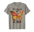 Its Okay To Not Be Okay Butterfly T-Shirt - Aesthetic Graphic for Adults - T-Shirt, Sweatshirt, Hoodie