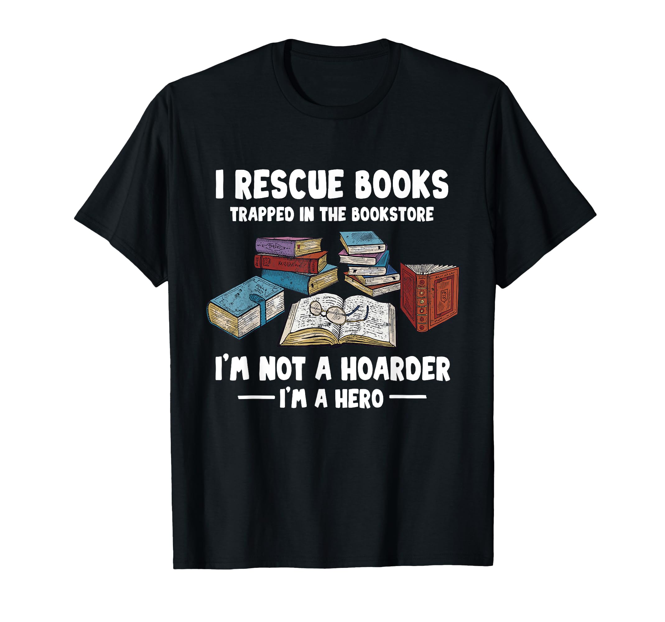 I Rescue Books Trapped Bookstore T-Shirt - Trendy Graphic Men Women - T-Shirt, Sweatshirt, Hoodie