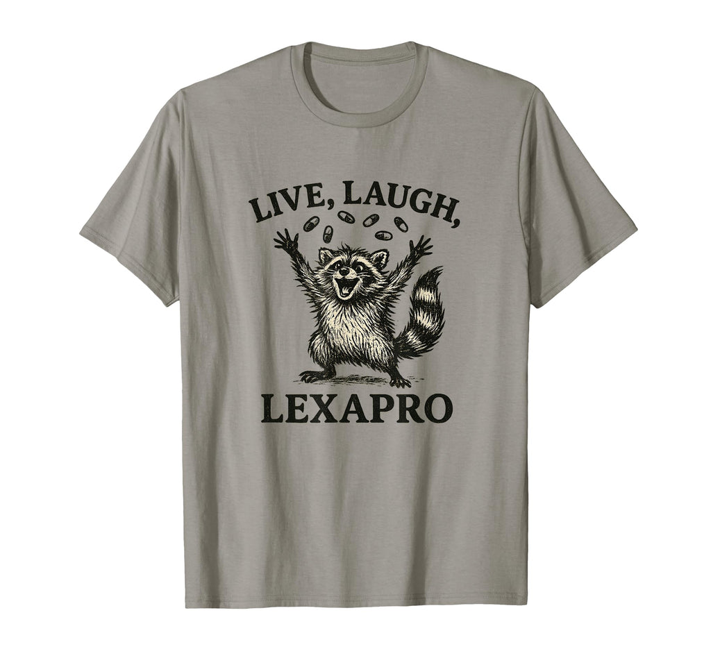 Live Laugh Lexapro Funny Mental Health T-Shirt - Trendy Graphic Men Women - T-Shirt, Sweatshirt, Hoodie