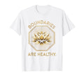 Boundaries Are Healthy Mental Health T-Shirt - Casual Everyday Wear Unisex - T-Shirt, Sweatshirt, Hoodie