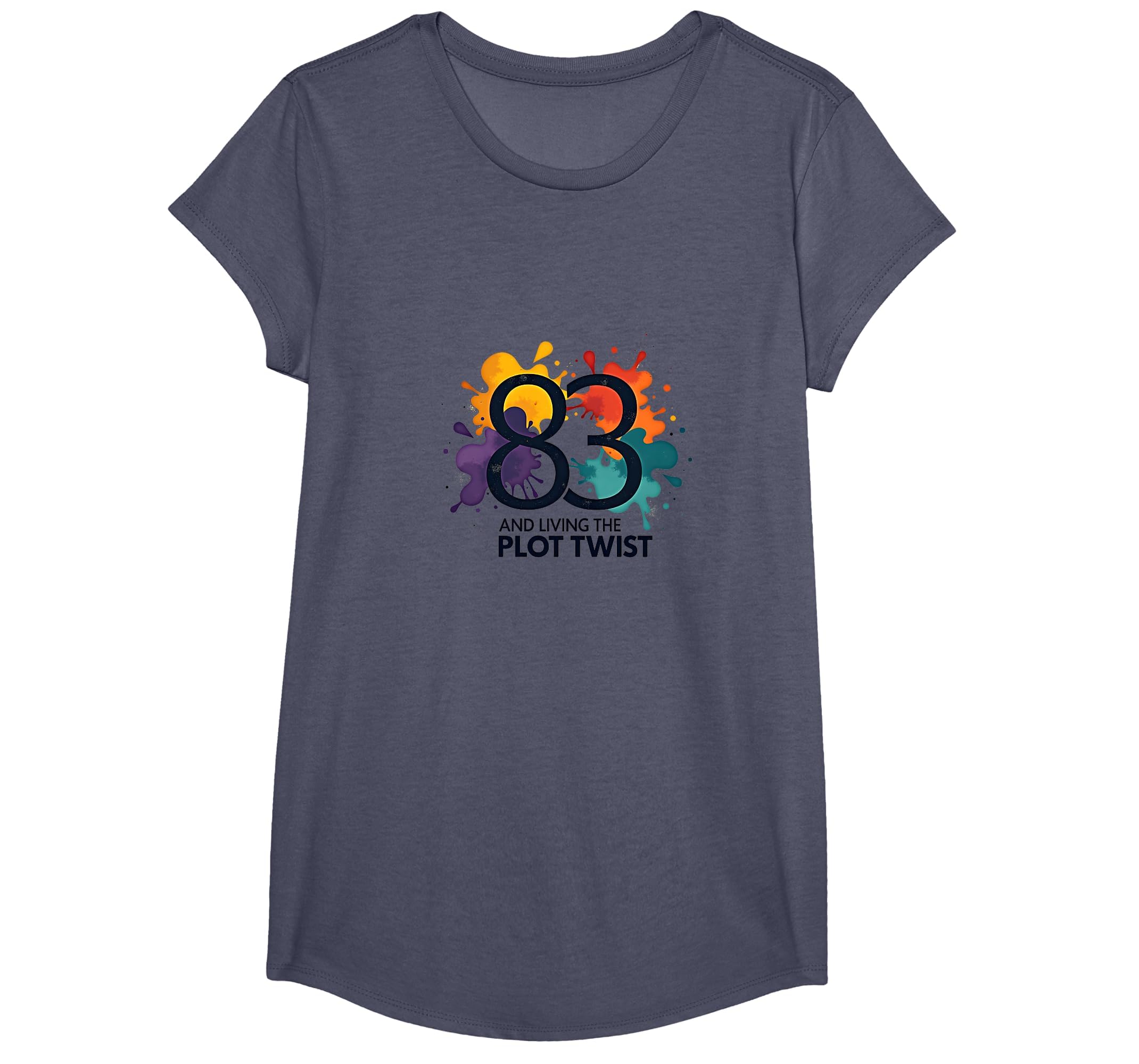 83 And Living Plot Twist Birthday T-Shirt - Streetwear Style Men Women - T-Shirt, Sweatshirt, Hoodie