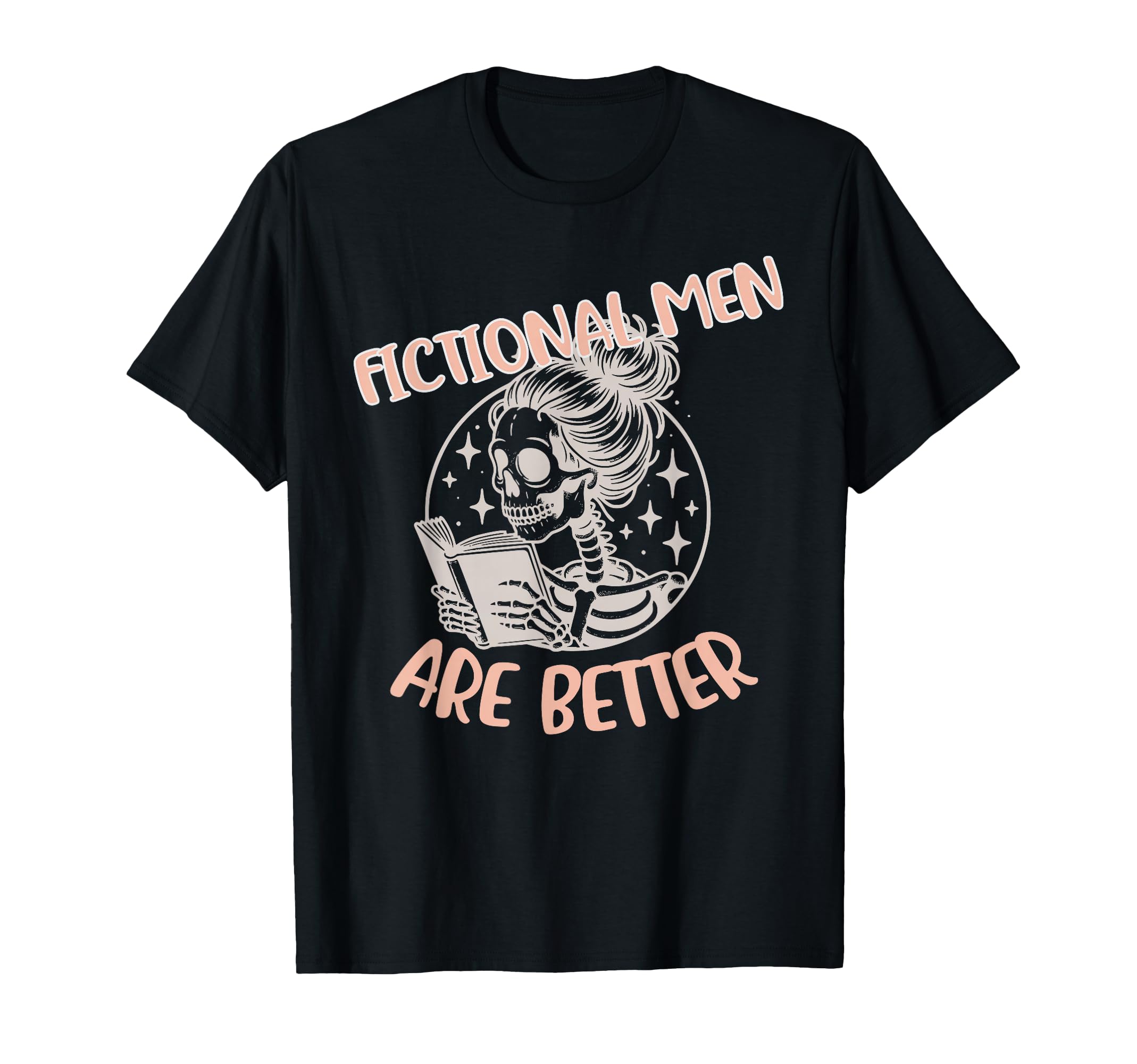 Fictional Are Better Dark Romance T-Shirt - Fun Novelty Design for Adults - T-Shirt, Sweatshirt, Hoodie